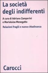 La societ� degli indifferenti. Relazioni fragili e nuova cittadinanza