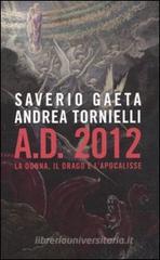 A.D. 2012. La donna, il drago e l'Apocalisse A.D. 2012. La donna, il drago e l'Apocalisse