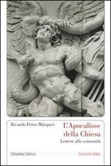 L' Apocalisse della Chiesa. Lettere alle comunit�