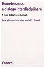 Homelessness e dialogo interdisciplinare. Analisi e confronto fra modelli diversi Homelessness e dialogo interdisciplinare. Analisi e confronto fra modelli diversi