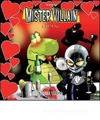 Mister Villain 4. Il figliol prodigo Mister Villain 4. Il figliol prodigo