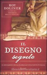 Il disegno segreto. Il messaggio della Kabbalah nell'arte d'Italia Il disegno segreto. Il messaggio della Kabbalah nell'arte d'Italia