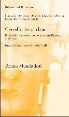 Cervelli che parlano. Il dibattito su mente, coscienza e intelligenza artificiale