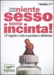 Niente sesso, sono incinta! 137 leggende e verità su gravidanza e allattamento Niente sesso, sono incinta! 137 leggende e verità su gravidanza e allattamento