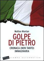Golpe di Pietro. Cronaca (non tanto) immaginaria Golpe di Pietro. Cronaca (non tanto) immaginaria