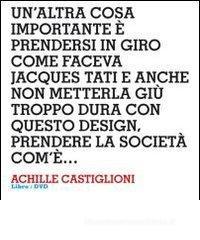 Design interviews. Achille Castiglioni. Ediz. italiana e inglese. Con DVD