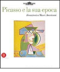 Picasso e la sua epoca. Donazioni a musei americani