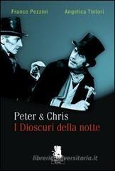 Peter & Chris. I Dioscuri della notte Peter & Chris. I Dioscuri della notte