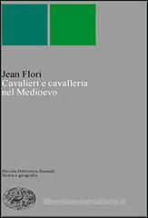 Cavalieri e cavalleria nel Medioevo Cavalieri e cavalleria nel Medioevo