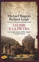 L' elisir e la pietra. La lunga storia della magia e dell'alchimia L' elisir e la pietra. La lunga storia della magia e dell'alchimia