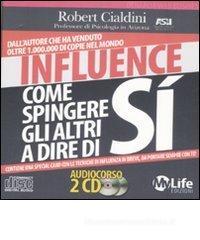 Influence. Come spingere gli altri. Audiolibro. 2 CD Audio Influence. Come spingere gli altri. Audiolibro. 2 CD Audio