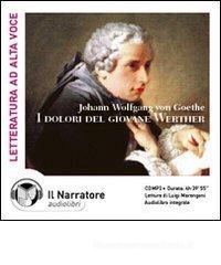 I dolori del giovane Werther. Audiolibro. CD Audio formato MP3. Ediz. integrale