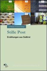 Confronta prezzi Stille Post. Erz�hlungen aus S�dtirol. Ediz. italiana, inglese, francese e tedesca