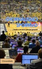 Giornalismo sportivo. Teoria e tecnica. Principi generali