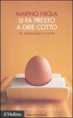 Si fa presto a dire cotto. Un antropologo in cucina. eBook