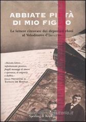 Abbiate piet� di mio figlio. Le lettere ritrovate dei deportati ebrei al Velodromo d'Inverno