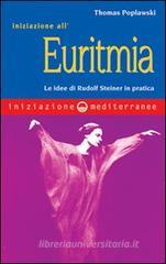Iniziazione all'euritmia. Le idee di Rudolf Steiner in pratica