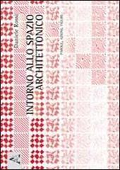 Intorno allo spazio architettonico. Parole, azioni, figure