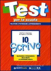 Io scrivo: valutazione e potenziamento delle abilit� di espressione scritta