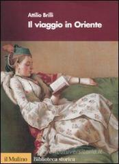 Il viaggio in Oriente Il viaggio in Oriente