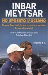Ho sposato l'oceano. Simone Bianchetti, la sua avventura sportiva, la mia vita con lui Ho sposato l'oceano. Simone Bianchetti, la sua avventura sportiva, la mia vita con lui