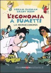 L' economia a fumetti. La microeconomia vol.1