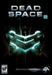 Dead Space 2. Guida strategica ufficiale Dead Space 2. Guida strategica ufficiale