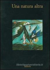 Una natura altra. Natura, materia, paesaggio nell'arte italiana 1950-1962. Catalogo della mostra (Marsala, 8 luglio-30 ottobre 2006)
