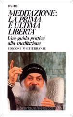 Meditazione. La prima e l'ultima libert�