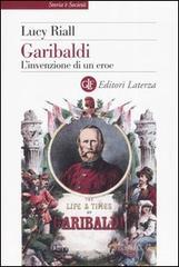 Garibaldi. L'invenzione di un eroe Garibaldi. L'invenzione di un eroe