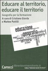 Educare al territorio, educare il territorio. Geografia per la formazione Educare al territorio, educare il territorio. Geografia per la formazione