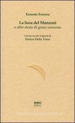 La luna del Manzoni e altre storie di grano saraceno La luna del Manzoni e altre storie di grano saraceno
