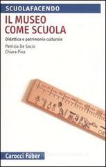 Il museo come scuola. Didattica e patrimonio culturale Il museo come scuola. Didattica e patrimonio culturale