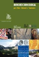 Dendrocronologia per i beni culturali e l'ambiente Dendrocronologia per i beni culturali e l'ambiente