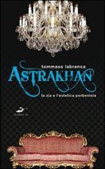 Astrakhan. La rivincita dell'estetica perbenista