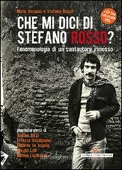 Che mi dici di Stefano Rosso? Fenomenologia di un cantautore rimosso. Con CD Audio Che mi dici di Stefano Rosso? Fenomenologia di un cantautore rimosso. Con CD Audio