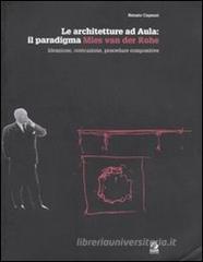 Le architetture ad Aula: il paradigma Mies van der Rohe. Ideazione, costruzione, procedure compositive