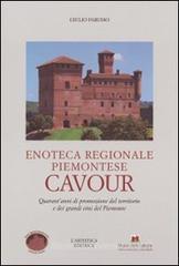 Confronta prezzi Enoteca regionale piemontese Cavour. Quarant anni di promozione del territorio e dei grandi vini...