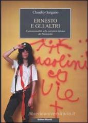 Ernesto e gli altri. L'omosessualit� nella narrativa italiana del Novecento