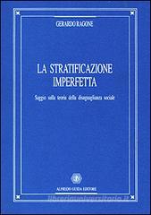 La stratificazione imperfetta. Saggio sulla teoria della disuguaglianza sociale