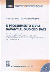 Il procedimento civile davanti al giudice di pace dopo le riforme del processo civile. Con CD-ROM Il procedimento civile davanti al giudice di pace dopo le riforme del processo civile. Con CD-ROM
