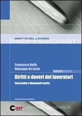 Diritti e doveri dei lavoratori. Casi pratici e lineamenti teorici Diritti e doveri dei lavoratori. Casi pratici e lineamenti teorici