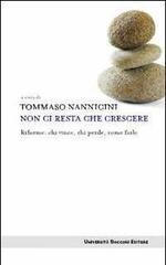 Non ci resta che crescere. Riforme: chi vince, chi perde, come farle Non ci resta che crescere. Riforme: chi vince, chi perde, come farle