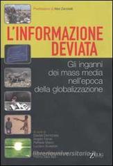 L' informazione deviata. Gli inganni dei mass media nell'epoca della globalizzazione L' informazione deviata. Gli inganni dei mass media nell'epoca della globalizzazione