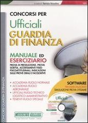Concorsi per ufficiali Guardia di Finanza. Manuale ed eserciziario. Con CD-ROM Concorsi per ufficiali Guardia di Finanza. Manuale ed eserciziario. Con CD-ROM