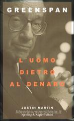Greenspan. L'uomo dietro al denaro