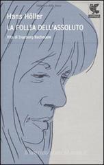 La follia dell'assoluto. Vita di Ingeborg Bachmann