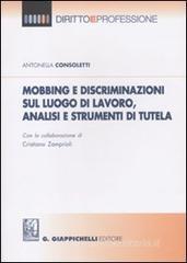 Mobbing e discriminazioni sul luogo di lavoro, analisi e strumenti di tutela Mobbing e discriminazioni sul luogo di lavoro, analisi e strumenti di tutela