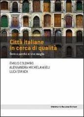 Città italiane in cerca di qualità. Dove e perché si vive meglio Città italiane in cerca di qualità. Dove e perché si vive meglio