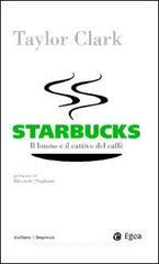 Starbucks. Il buono e il cattivo del caff�. eBook
